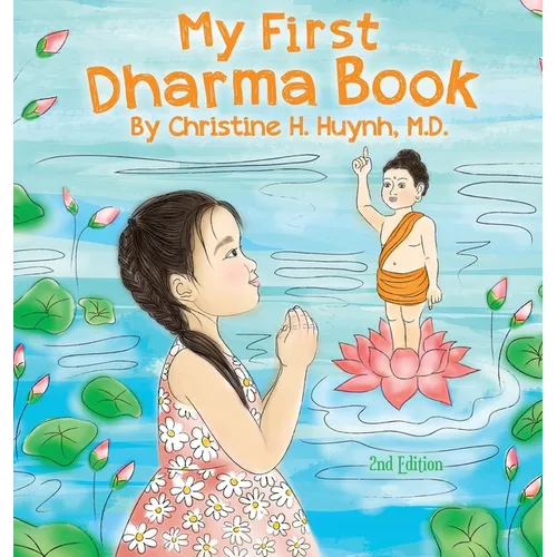 My First Dharma Book: A Children's Book on The Five Precepts and Five Mindfulness Trainings In Buddhism. Teaching Kids The Moral Foundation To Succeed - Hardcover