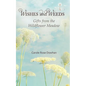 Wishes and Weeds: Gifts from the Wildflower Meadow - Paperback