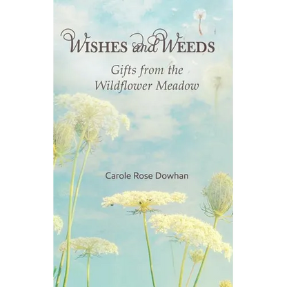 Wishes and Weeds: Gifts from the Wildflower Meadow - Paperback