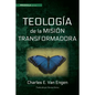 Teologia de la Mision Transformadora - Hardcover
