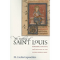 The Making of Saint Louis: Kingship, Sanctity, and Crusade in the Later Middle Ages - Paperback