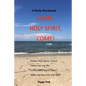Come, Holy Spirit, Come - Paperback