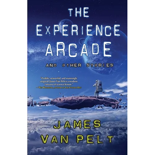 The Experience Arcade and Other Stories - Paperback