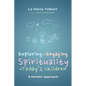 Exploring and Engaging Spirituality for Today's Children: A Holistic Approach - Hardcover