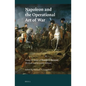 Napoleon and the Operational Art of War: Essays in Honor of Donald D. Horward. (Revised and Extended Edition) - Paperback
