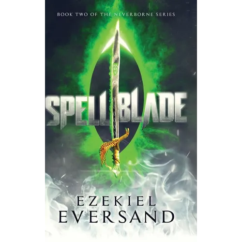 Spellblade: Book Two of the Neverborne Series - Hardcover