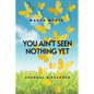 You Ain't Seen Nothing Yet - Paperback