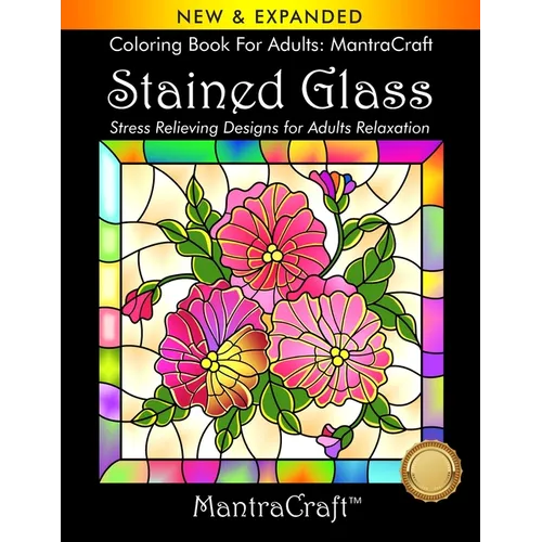 Coloring Book For Adults: MantraCraft: Stained Glass: Stress Relieving Designs for Adults Relaxation - Paperback