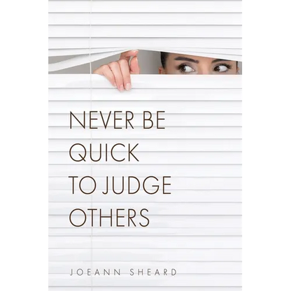 Never Be Quick To Judge Others - Paperback