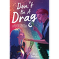 Don't Be a Drag - Hardcover