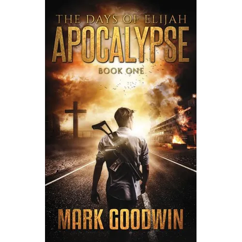 The Days of Elijah, Book One: Apocalypse: A Novel of the Great Tribulation in America - Paperback