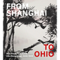 From Shanghai to Ohio: Woo Chong Yung (Wu Zhongxiong), 1898-1989 - Hardcover