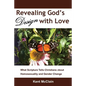 Revealing God's Design with Love: What Scripture Tells Christians about Homosexuality and Gender Change - Paperback