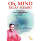 Oh, Mind Relax Please ! - Paperback