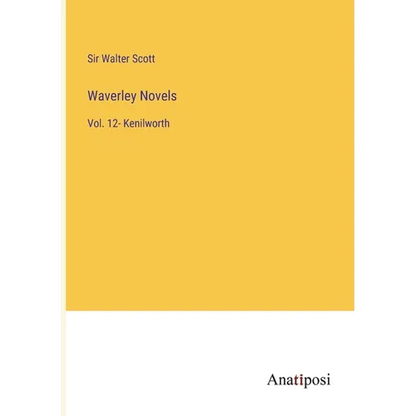 Waverley Novels: Vol. 12- Kenilworth - Paperback