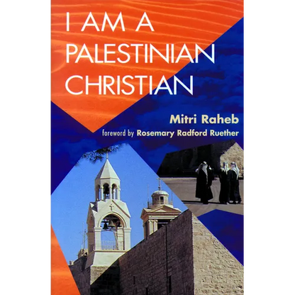 I Am a Palestinian Christian: God and Politics in the Holy Land: A Personal Testimony - Paperback