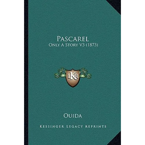 Pascarel: Only A Story V3 (1873) - Paperback