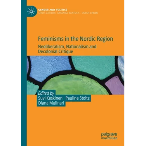 Feminisms in the Nordic Region: Neoliberalism, Nationalism and Decolonial Critique - Paperback
