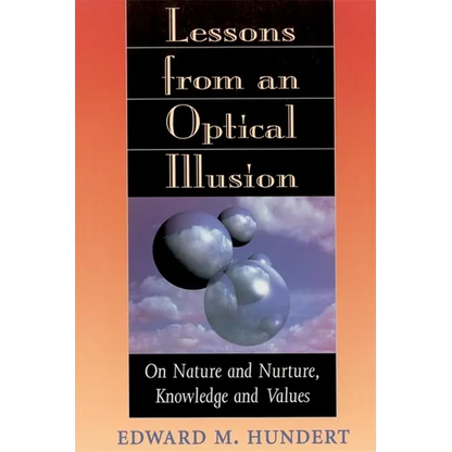 Lessons from an Optical Illusion: On Nature and Nurture, Knowledge and Values - Paperback