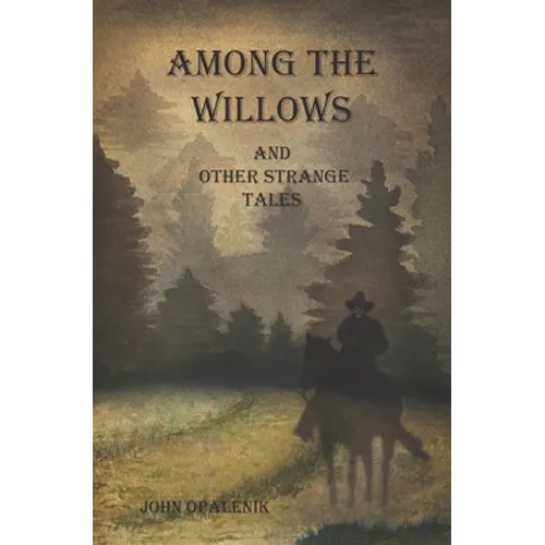 Among the Willows & Other Strange Tales - Paperback