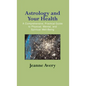 Astrology and Your Health - Hardcover
