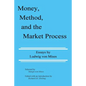 Money, Method, and the Market Process: Essays by Ludwig von Mises - Paperback