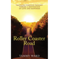 Roller Coaster Road: Traveling Through Tragedy Towards a Destination of Love and Happiness - Paperback