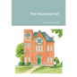 The Haunted Hall - Paperback