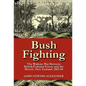 Bush Fighting: the Waikato War between British/Colonial forces and the Maoris, New Zealand, 1863-64 - Paperback