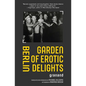 Berlin Garden of Erotic Delights - Paperback