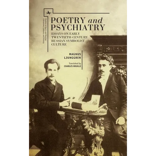 Poetry and Psychiatry: Essays on Early Twentieth-Century Russian Symbolist Culture - Paperback