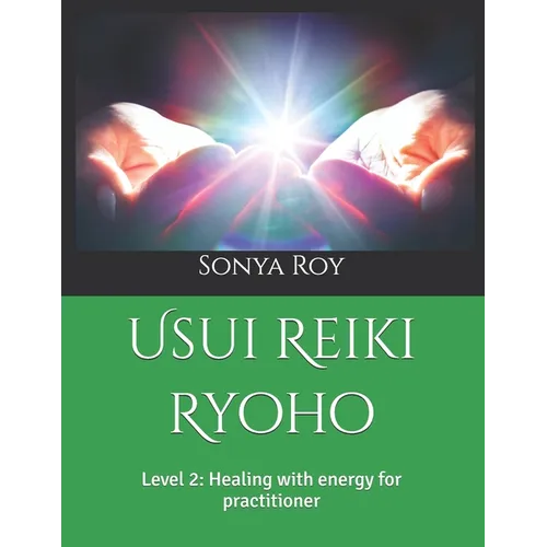 Usui Reiki Ryoho: Level 2: Healing with energy for practitioner - Paperback