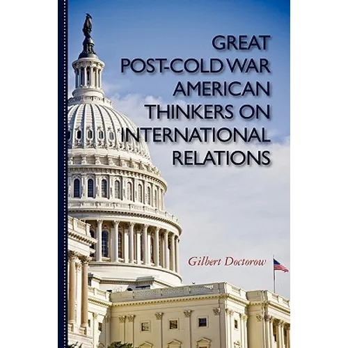 Great Post-Cold War American Thinkers on International Relations - Paperback
