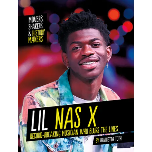 Lil NAS X: Record-Breaking Musician Who Blurs the Lines - Hardcover