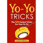 Yo-Yo Tricks: The 121 Coolest Tricks For Your Yo-Yo - Paperback