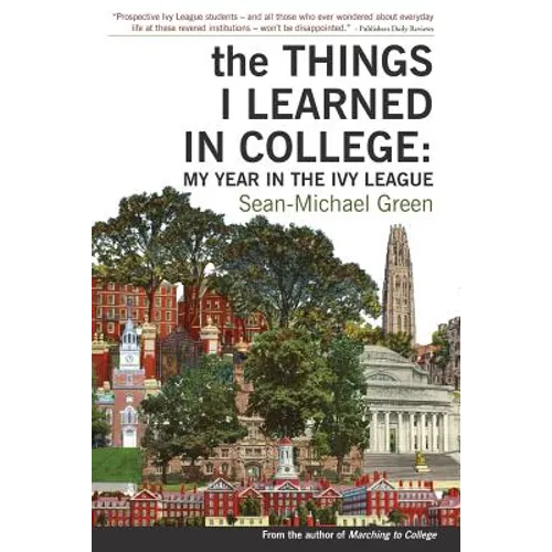 The Things I Learned in College: My Year in the Ivy League - Paperback
