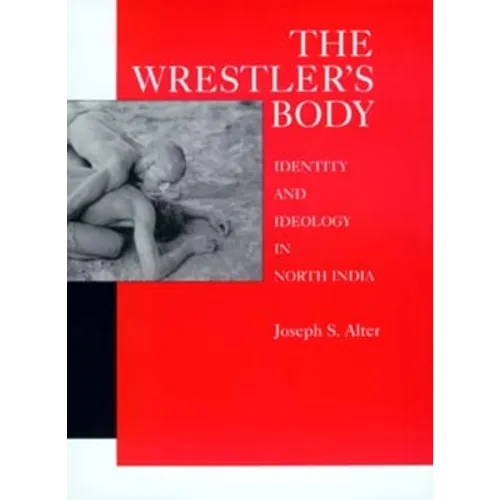 The Wrestler's Body - Hardcover