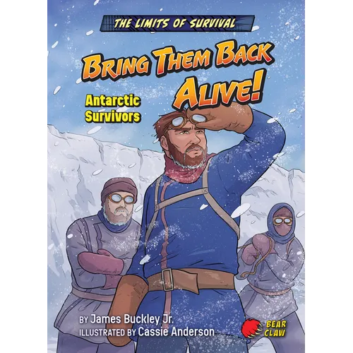 Bring Them Back Alive!: Antarctic Survivors - Paperback