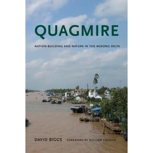 Quagmire: Nation-Building and Nature in the Mekong Delta - Paperback