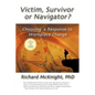 Victim, Survivor, or Navigator?: Choosing a Response to Workplace Change - Paperback