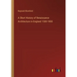 A Short History of Renaissance Architecture in England 1500-1800 - Paperback