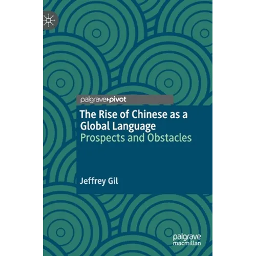 The Rise of Chinese as a Global Language: Prospects and Obstacles - Hardcover