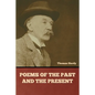 Poems of the Past and the Present - Paperback
