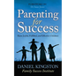 Parenting for Success: Raise Joyful, Fulfilled, and Effective Children - Paperback