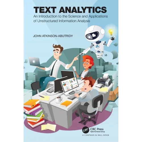Text Analytics: An Introduction to the Science and Applications of Unstructured Information Analysis - Paperback
