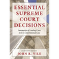 Essential Supreme Court Decisions: Summaries of Leading Cases in U.S. Constitutional Law - Hardcover