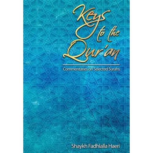Keys to the Qur'an: A commentary on selected Surahs - Hardcover