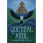 El Quetzal Azul: El Mundo Desde El Cielo - Paperback