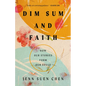Dim Sum and Faith: How Our Stories Form Our Souls - Paperback