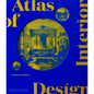 Atlas of Interior Design - Hardcover